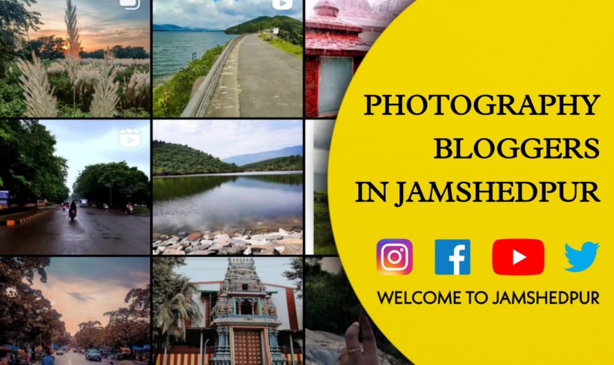 Photography Influencers and Bloggers In Jamshedpur (जमशेदपुर में फोटोग्राफी इन्फ्लुएंसर और ब्लॉगर), That You Should Follow Instantly