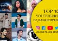 Top 10 YouTubers in Jamshedpur