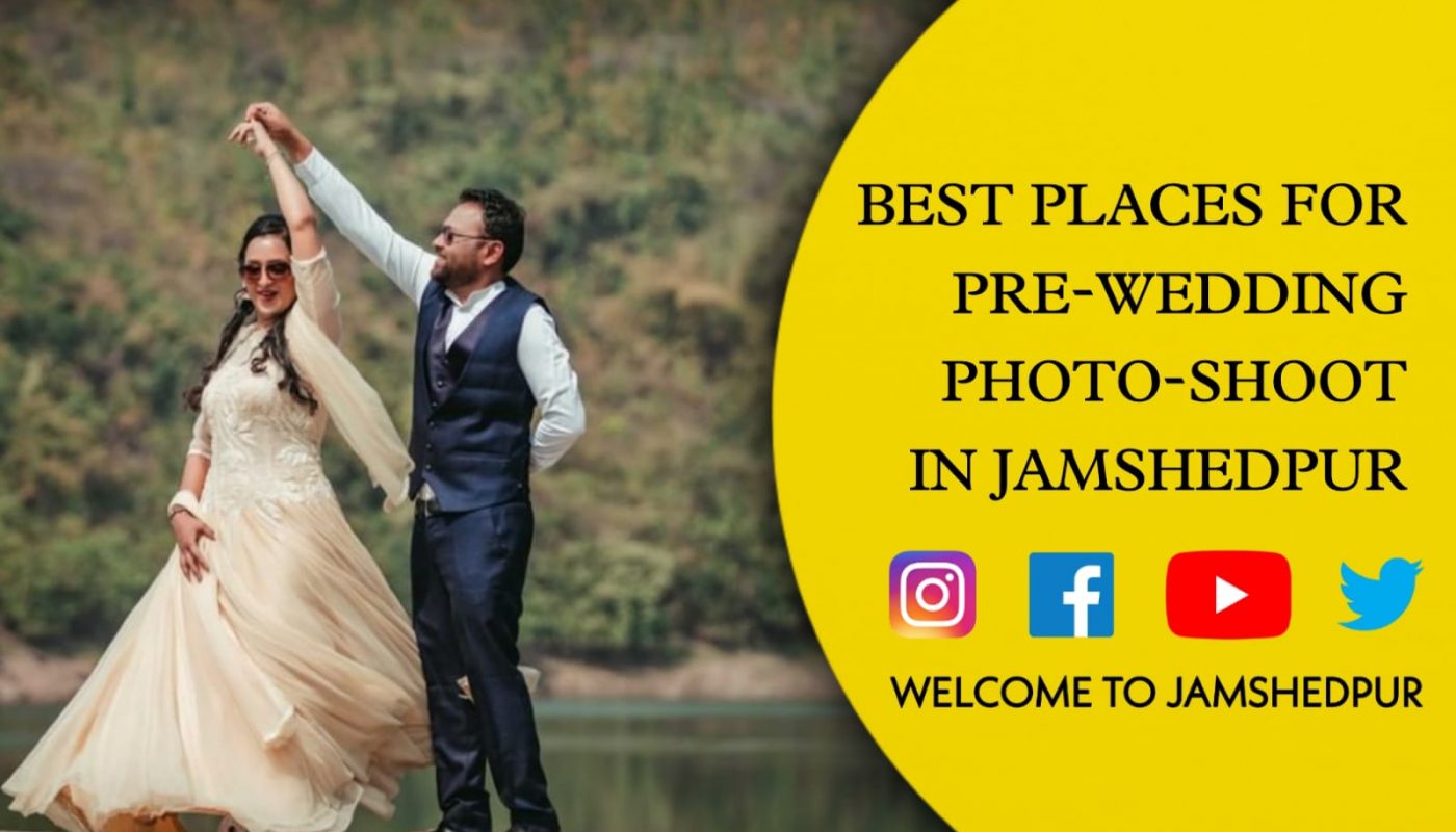 Best Places for Pre Wedding Photo Shoot in Jamshedpur