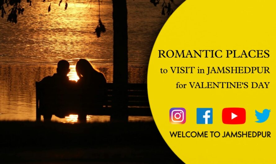 6 Best Romantic Places to Visit in Jamshedpur for Valentine’s Day 2025