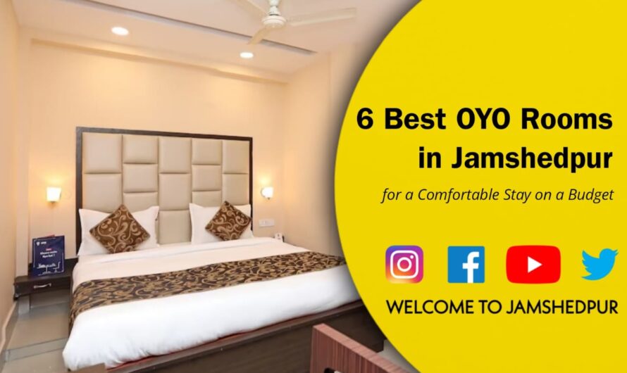 6 Best OYO Rooms in Jamshedpur for a Comfortable Stay on a Budget