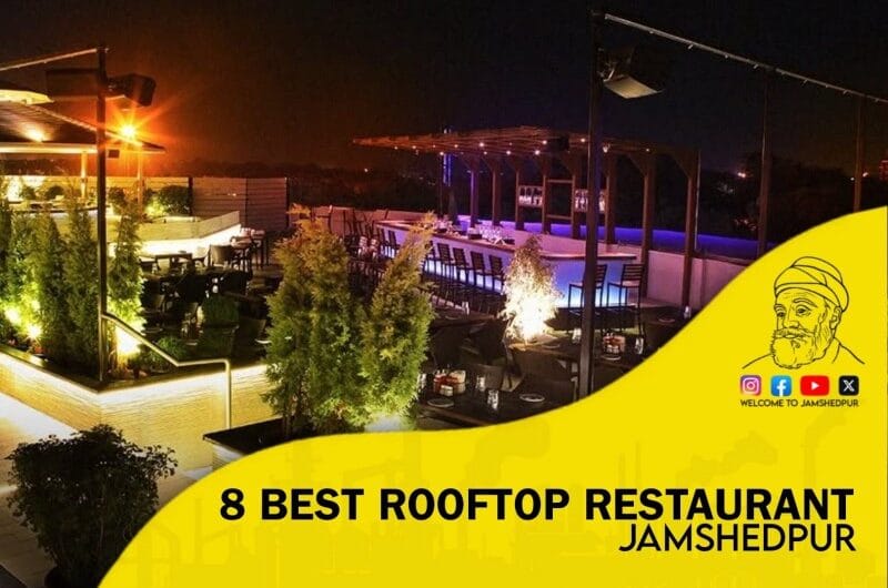 8 Best Rooftop Restaurants in Jamshedpur for a Perfect Dining Experience