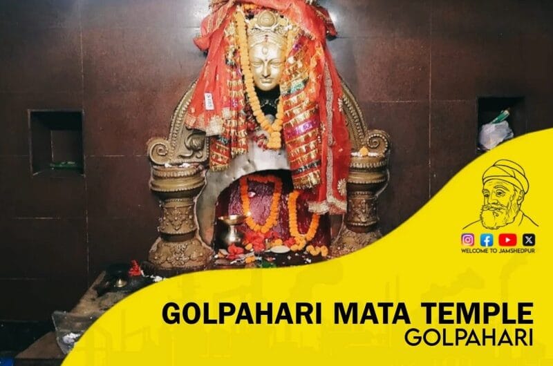 Golpahari Mata Temple, Jamshedpur – History, Timings, Location & Complete Guide