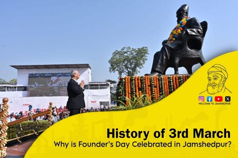 3 मार्च का इतिहास: जमशेदपुर में क्यों मनाया जाता है Founder’s Day? | Jamshedpur History