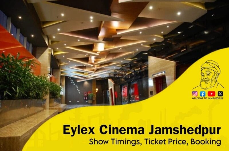 Eylex Cinema Jamshedpur – Show Timings, Ticket Price, Booking & Full Details
