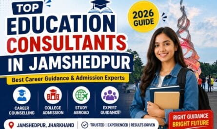 Top Education Consultants in Jamshedpur (2026)