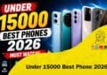 Under 15000 Best Phones 2026